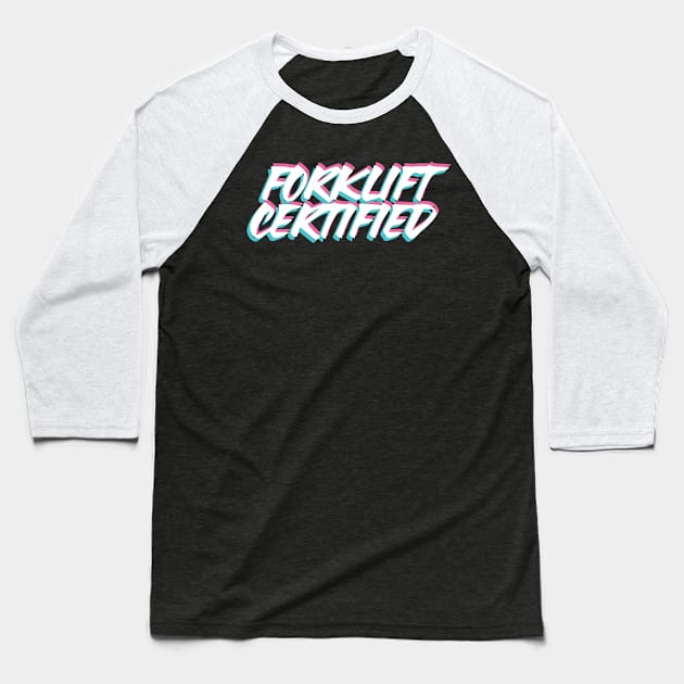 Forklift Certified Meme Baseball T-Shirt by pako-valor